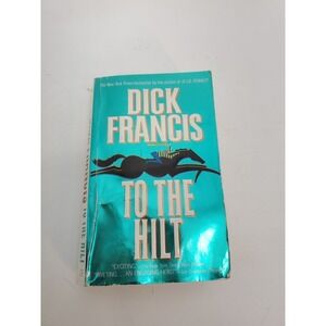 To the Hilt by Dick Francis  Scottish Thriller Steeplechaser horse racing